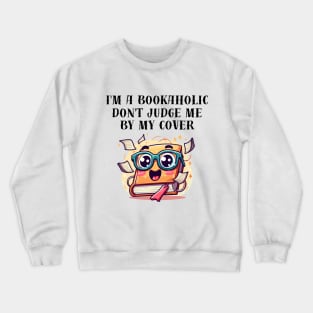 I'm a bookaholic. Don't judge me by my cover! - black pattern Crewneck Sweatshirt